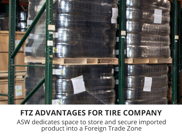ASW's FTZ designation helps a tire company import product from overseas.