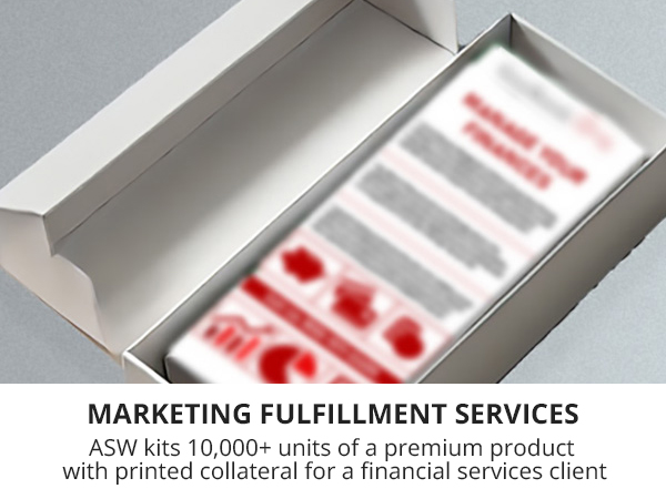 ASW provides marketing fulfillment services for a financial services client.