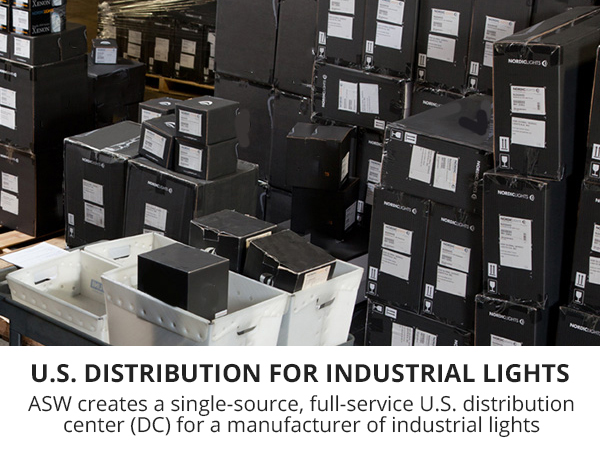 ASW operates a full-service distribution center for a manufacturer of industrial lights.